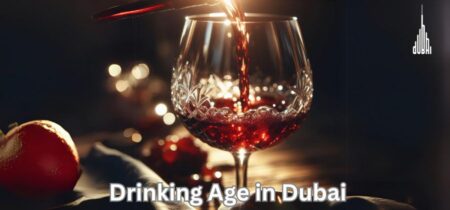 Drinking Age in Dubai: Social, Legal, and Cultural Aspects