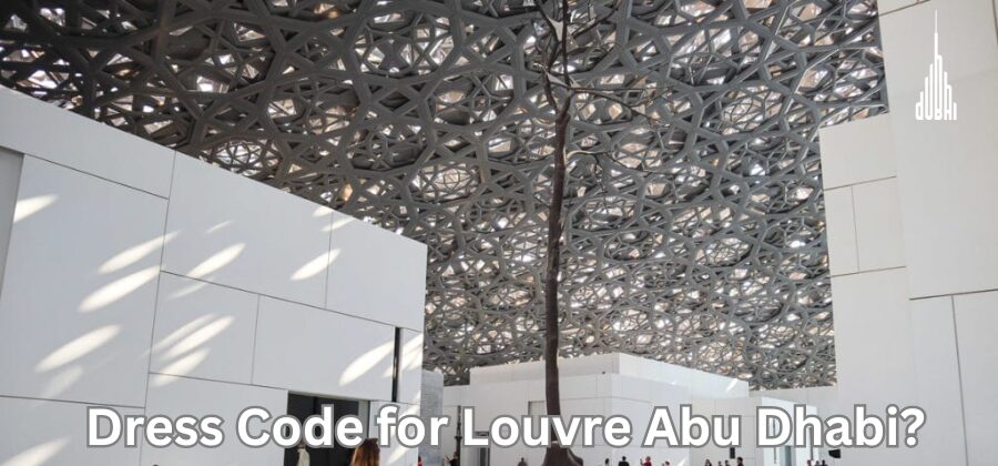 What is the Dress Code for Louvre Abu Dhabi