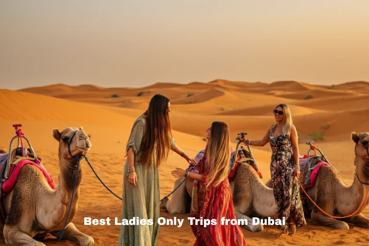 Best Ladies Only Trips from Dubai